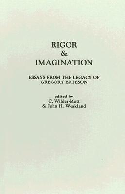 Rigor & Imagination: Essays from the Legacy of Gregory Bateson