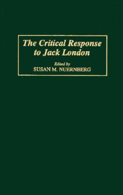 The Critical Response to Jack London