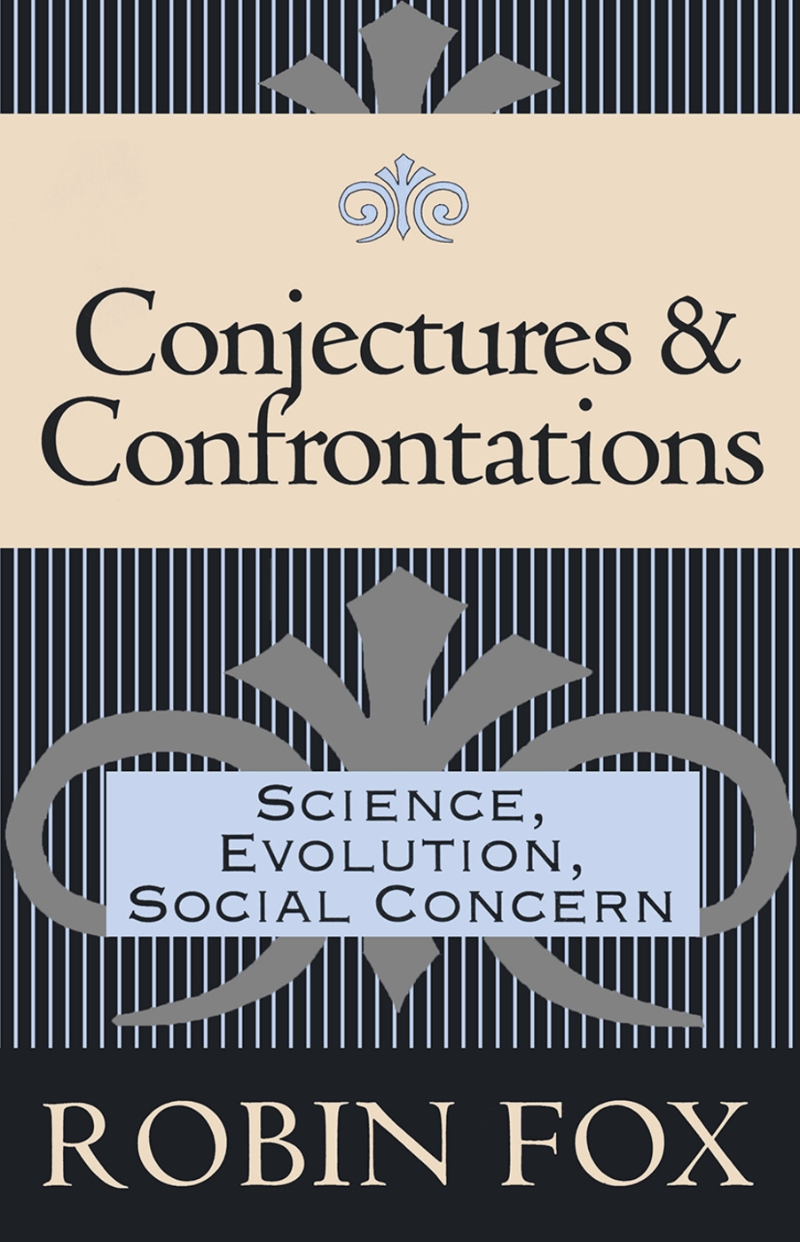 Conjectures & Confrontations: Science, Evolution, Social Concern