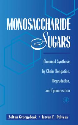 Monosaccharide Sugars: Chemical Synthesis by Chain Elongation, Degradation, and Epimerization