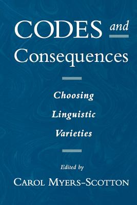 Codes and Consequences: Choosing Linguistic Varieties