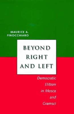 Beyond Right and Left: Democratic Elitism in Mosca and Gramsci