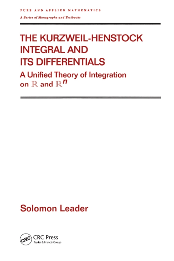 The Kurzweil-henstock Integral and Its Differentials: A Unified Theory of Integration on R and Rn