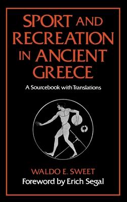 Sport and Recreation in Ancient Greece: A Sourcebook with Translations