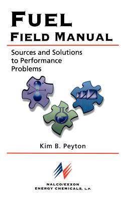 Fuel Field Manual: Sources and Solutions to Performance Problems