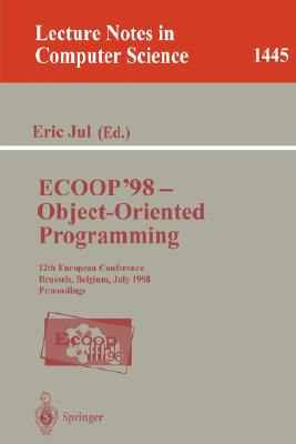 Ecoop ’98-Object-Oriented Programming: 12th European Conference, Brussels, Belgium, July 20-24, 1998 : Proceedings