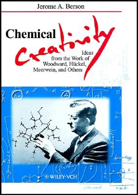 Chemical Creativity: Ideas from the Work of Woodward Huckel, Meerwein and Others