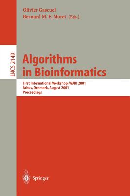Algorithms in Bioinformatics: First International Workshop, Wabi 2001, Aarhus, Denmark, August 28-31, 2001 Proceedings