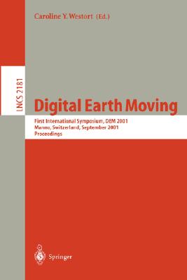 Digital Earth Moving: First International Symposium, Dem 2001, Manno, Switzerland, September 2001Proceedings