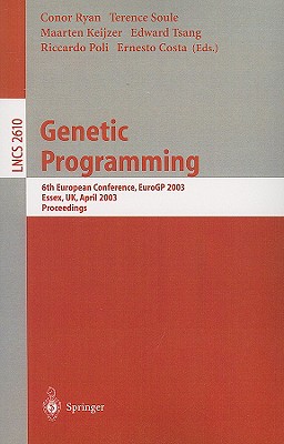 Genetic Programming: 6th European Conference, Eurogp 2003, Essex, Uk, April 2003 : Proceedings