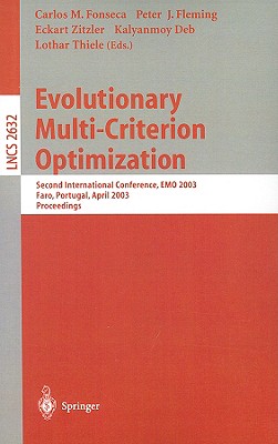 Evolutionary Multi-Criterion Optimization: Second International Conference, Emo 2003, Faro, Portugal, April 8-11, 2003 : Proceed