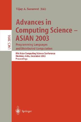 Advances in Computing Science - Asian 2003 Programming Languages and Distributed Computation: Programming Languages and Distribu