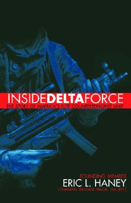 Inside Delta Force: The Story of America’s Elite Counterterrorist Unit