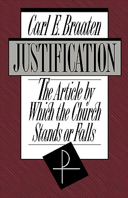 Justification: The Article by Which the Church Stands or Falls