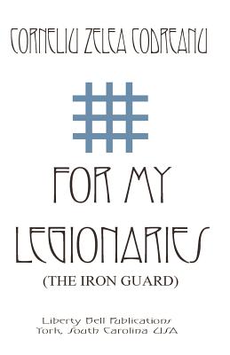 For My Legionaries: The Iron Guard