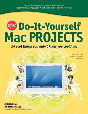 C/Net Do-it-yourself MAC Projects: 24 Cool Things You Didn’t Know You Could Do!