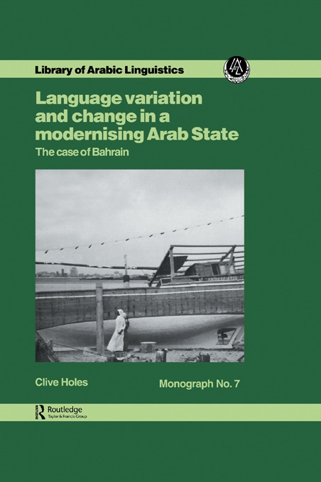 Language Variation and Change in a Modernising Arab State: The Case of Bahrain