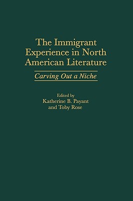 The Immigrant Experience in North American Literature: Carving Out a Niche