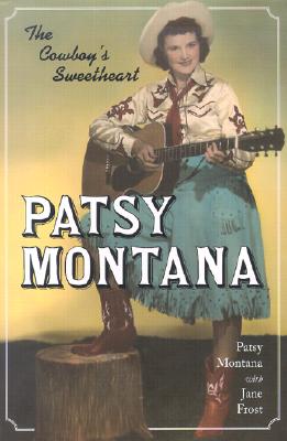 Patsy Montana: The Cowboy’s Sweetheart