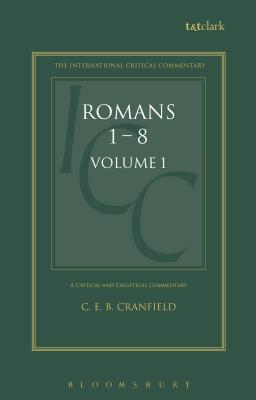 A Critical and Exegetical Commentary on the Epistle to the Romans: Introduction and Commentary on Romans I-VIII