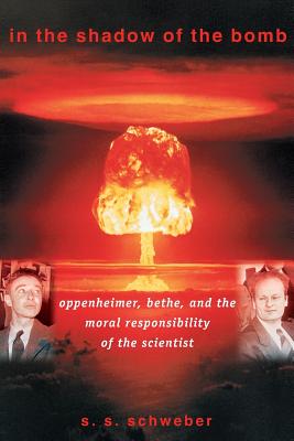 In the Shadow of the Bomb: Oppenheimer, Bethe, And the Moral Responsibility of the Scientist