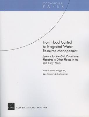 From Flood Control to Integrated Water Resource Management: Lessons for the Gulf Coast from Flooding in Other Places in the Last