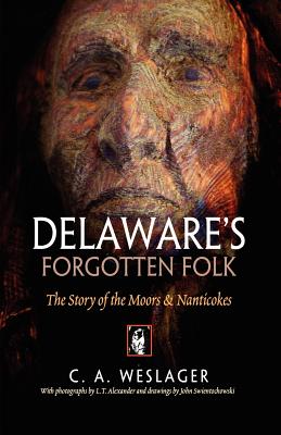 Delaware’s Forgotten Folk: The Story of the Moors & Nanticokes