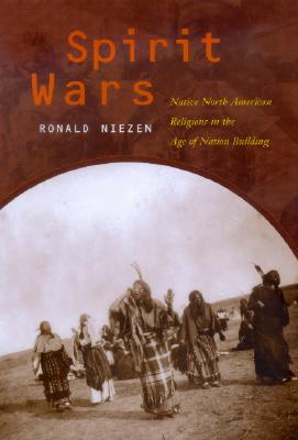 Spirit Wars: Native North American Religions in the Age of Nation Building