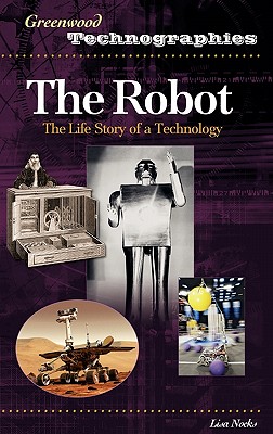 The Robot: The Life Story of a Technology