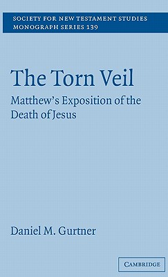 The Torn Veil: Matthew’s Exposition of the Death of Jesus