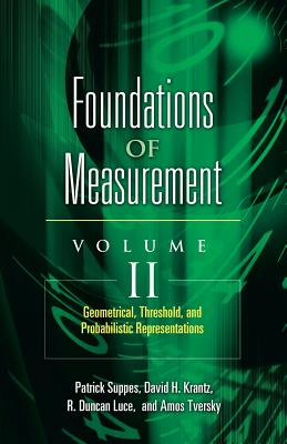 Foundations of Measurement: Geometrical, Threshold, and Probabilistic Representations