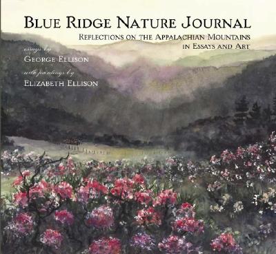 Blue Ridge Nature Journal: Reflections on the Appalachian Mountains in the Essays and Art