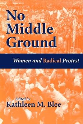 No Middle Ground: Women and Radical Protest