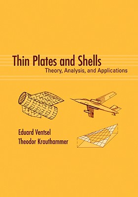 Thin Plates and Shells: Theory: Analysis, and Applications