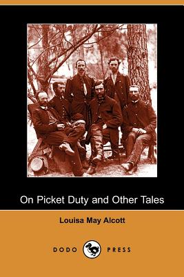 On Picket Duty, And Other Tales