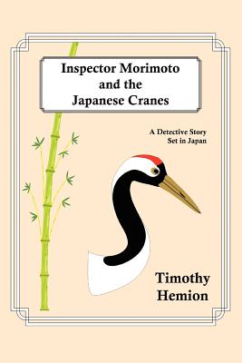 Inspector Morimoto and the Japanese Cranes: A Detective Story Set in Japan