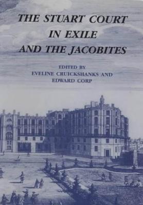 The Stuart Court in Exile and the Jacobites