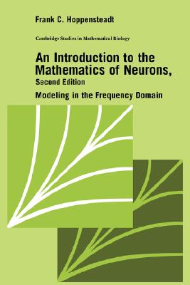 An Introduction to the Mathematics of Neurons: Modeling in the Frequency Domain