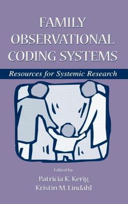 Family Observational Coding Systems: Resources for Sytemic Research