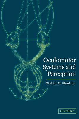 Oculomotor Systems and Perception