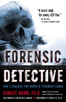 Forensic Detective: How I Cracked the World’s Toughest Cases