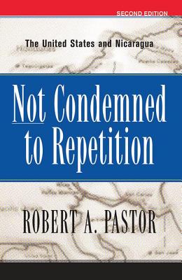 Not Condemned to Repetition: The United States and Nicaragua