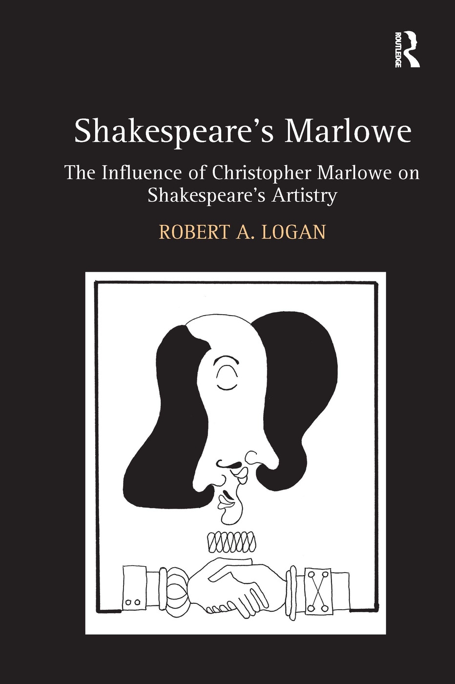 Shakespeare’s Marlowe: The Influence of Christopher Marlowe on Shakespeare’s Artistry