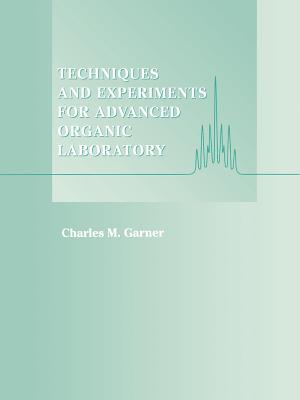 Techniques and Experiments for Advanced Organic Laboratory