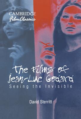 The Films of Jean-Luc Godard: Seeing the Invisible