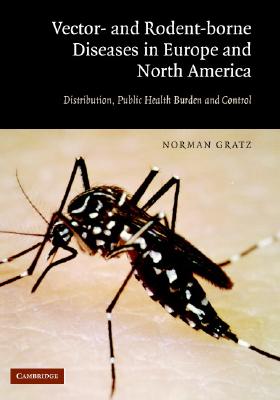 The Vector- And Rodent-Borne Diseases of Europe And North America: Their Distribution and Public Health Burden