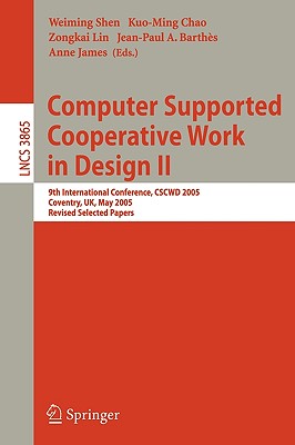 Computer Supported Cooperative Work in Design II: 9th International Conference, CSCWD 2005, Coventry, UK, May 24-26, 2005, Revis