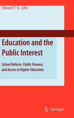 Education And the Public Interest: School Reform, Public Finance, And Access to Higher Education