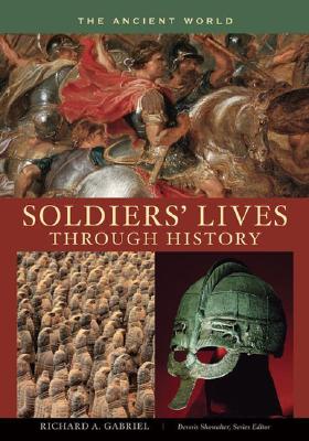 Soldiers’ Lives Through History - the Ancient World