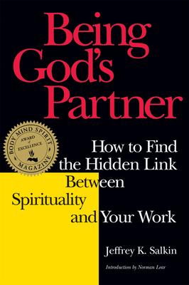 Being God’s Partner: How to Find the Hidden Link Between Spirituality and Your Work